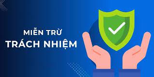 Vai trò của chính sách miễn trừ trách nhiệm 